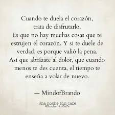 Cuando Te Duela El Corazon Trata De Disfrutarlo Frases Bonitas Frases Frases Love