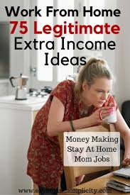 Making Extra Income The Stay At Home Mom Edition Under The Table Jobs Work From Home Moms Stay At Home Mom