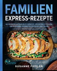 Nudelauflauf kommt mit wenigen zutaten aus. Familien Express Rezepte 180 Schnelle Alltags Blitz Gerichte Hochstens 10 Zutaten Und In Maximal 30 Minuten Fertig Auf Dem Teller Fiedler Susanne Zum Teller Schneller Amazon De Bucher