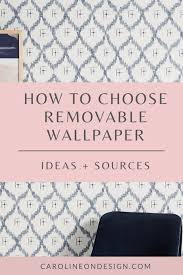 Check the wallpaper manufacturer's instructions to ensure the product will stick to your type of walls. How To Choose Removable Wallpaper A Guide Caroline On Design