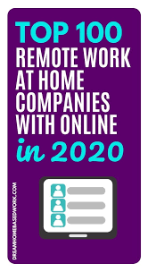 Top 100 Remote Work At Home Companies With Online Jobs In 2020 In 2020 Work From Home Companies Online Jobs From Home Online Jobs