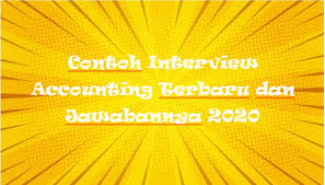 Organisasi ini hanya ada di jenjang smp, sma, smk atau sederajat lainnya. Contoh Interview Accounting Terbaru Dan Jawabannya 2020 Rafinternet