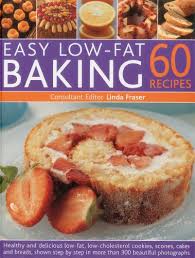 Low cholesterol recipes, particularly the low cholesterol dessert recipes, are, i found, to be very important in helping me stick to a low cholesterol diet. 9781844768011 60 Easy Low Fat Baking Recipes Healthy And Delicious Low Fat Low Cholesterol Cookies Scones Cakes And Bakes Shown Step By Step In 300 Beautiful Photographs Abebooks Linda Fraser 1844768015