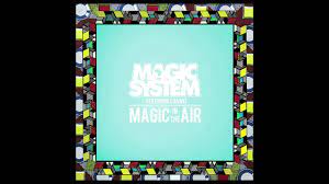 Magic System Magic In The Air Feat Chawki Audio Officiel Youtube