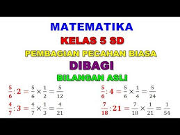 Tentukan hasil pembagian dari pecahan di bawah ini: Matematika 5 Sd Pembagian Pecahan Biasa Dibagi Bilangan Asli Youtube