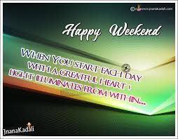 Happy Weekend Inspirational Messages In English Inspirational English Qutoes Jnana Kadali Com Telugu Quotes English Quotes Hindi Quotes Tamil Quotes Dharmasandehalu Join now to share and explore tons of collections of awesome wallpapers. happy weekend inspirational messages in