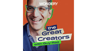 The Great Creators with Guy Raz