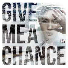 Single Lay Give Me A Chance Mp3 In 2020 Exo Lay Laying Exo Album