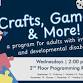 Crafts, Games & More! A Program for Adults with Intellectual and Developmental Disabilities