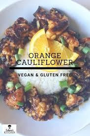 Vegan Gluten Free Orange Cauliflower Salima S Kitchen Recipe Soy Free Recipes Gluten Free Orange Chicken Vegan Gluten Free