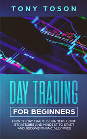 What are the best strategies for day trading? Day Trading For Beginners How To Day Trade Beginners Guide Strategies And Mindset To Start And Become Financially Free Investing For Beginners Book 2 Buy Online In Bahamas At Bahamas Desertcart Com Productid