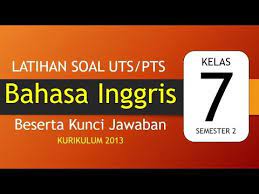 Latihan Soal Uts Pts B Inggris Kelas 7 Semester 2 Kurikulum 2013 Beserta Kunci Jawaban Youtube