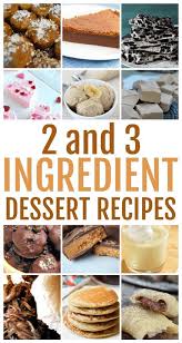 2 And 3 Ingredient Recipes Today S Creative Ideas Dessert Ingredients Three Ingredient Recipes Ingredients Recipes