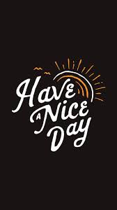 Have A Nice Day Tipografi Kutipan Wallpaper Kutipan