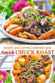 Amish Chuck Roast Recipe Instant Pot Slow Cooker Oven Recipe Chuck Roast Recipes Chuck Roast Roast Recipes
