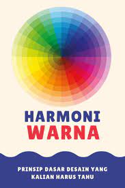Teori warna merupakan salah satu hal pertama yang harus diketahui oleh desainer grafis. Harmoni Warna Dasar Pengetahuan Desain Kamu Harus Tahu Arsitek Kok Ngeblog