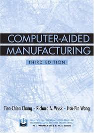 The computer aided manufacturing implies manufacturing itself, aided or controlled by computers. Computer Aided Manufacturing Prentice Hall International Series On Industrial And Systems Engineering Amazon De Chang Tien Chien Wang Hsu Pin Wysk Richard A Fremdsprachige Bucher