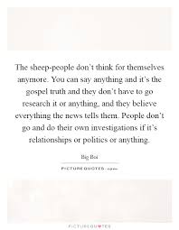 The Sheep People Don T Think For Themselves Anymore You Can Say Picture Quotes