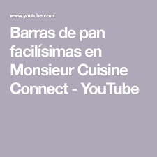 Barras De Pan Facilisimas En Monsieur Cuisine Connect Youtube Barra De Pan Recetas Monsieur Cuisine Recetas