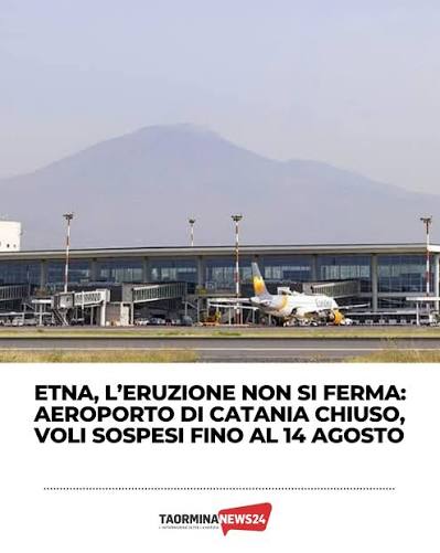 AGGIORNAMENTO ETNA | Continua lo stop ai voli dall'aeroporto di Catania:  sospensione di arrivi e partenze fino alle 2:00 del 14 agosto.