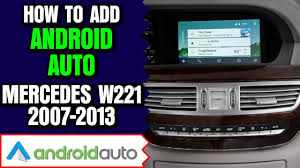 W221 Android Auto Mercedes W221 2007 2013 S Class Android Auto Apple Carplay Hdmi Video Input Youtube