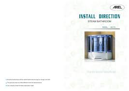 These units are fully loaded steam shower enclosures, with a built in steam generator, water pump, radio/cd ready, and much much more for your therapeutic experience. Ariel 701 Ws 701 Installation Guide Manualzz