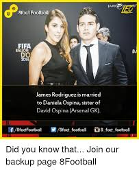 The football player is married to jesica sterling, his starsign is virgo and he is now 32 years of age. Pure P 8fact Football Fifa Ballon Do 2014 James Rodriguez Is Married To Daniela Ospina Sister Of David Ospina Arsenal Gk 8factfootball 8fact Football 8 Fact Football Did You Know That Join