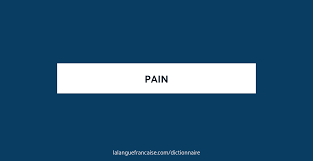 Pain Definition De Pain Dictionnaire La Langue Francaise