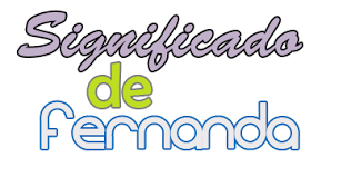 Significado De Fernanda Origen Santoral Y Diminutivos