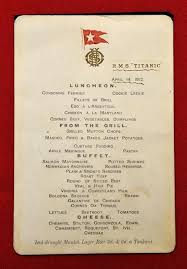 Titanic Lunch Menu Sold 120 000 This Menu Was On The Table Of American Banker Washington Dodge His Wife Ruth Place Titanic Pastries Buffet Vintage Menu