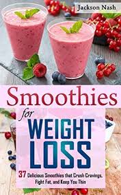 smoothies for weight loss 37 delicious