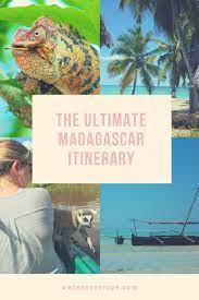 The Ultimate Madagascar Itinerary A Winter Escape Madagascar Travel Africa Travel Winter Escapes