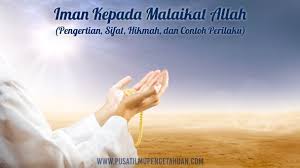 Oleh karena itu, beriman kepada malaikat allah hukumnya wajib bagi seluruh umat islam. Beriman Kepada Malaikat Pengertian Sifat Hikmah Dan Contoh Perilaku