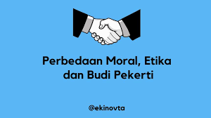 Maybe you would like to learn more about one of these? Perbedaan Moral Etika Dan Budi Pekerti