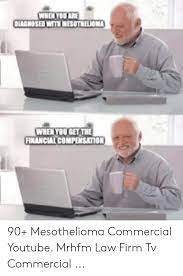 Your guide to the different types of mesothelioma and how this helps your doctor decide which treatment you need. 25 Best Memes About Mesothelioma Commercial Words Meme Mesothelioma Commercial Words Memes