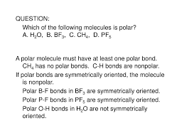 Constituent polar and nonpolar covalent compounds the charge distribution is asymmetrical and the molecule is nonpolar. If Polar Bonds Are Symmetrically Oriented The Molecule Is Nonpolar Ppt Download