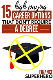15 Of The Best Careers That Don T Require A Degree Good Paying Jobs Jobs Without A Degree Careers Without A Degree
