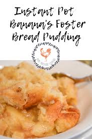 Instant Pot Bananas Foster Bread Pudding Recipe Bread Pudding Bananas Foster How Sweet Eats