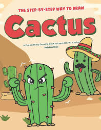 How to draw a perspective landscape. The Step By Step Way To Draw Cactus A Fun And Easy Drawing Book To Learn How To Draw Cactus Diaz Kristen 9781688362642 Amazon Com Books