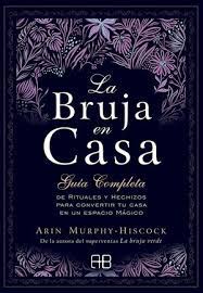 3,913 likes · 4 talking about this · 1 was here. Bruja En Casa La Guia Completa De Rituales Y Hechizos Para Convertir Tu Casa En Un Espacio Magico Murphy Hiscock Arin 9788417851248 La Llar Del Llibre