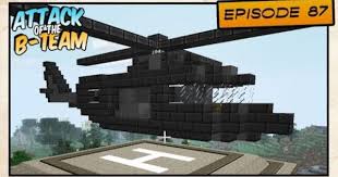 How to make a helicopter in minecraft! Minecraft Helicopter Attack Of The B Team E87 Helicopter Minecraft Attack