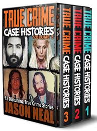 Thriftbooks deals readingrewards see all offers. Amazon Com True Crime Case Histories Books 1 2 3 32 Disturbing True Crime Stories 3 Book True Crime Collection Ebook Neal Jason Kindle Store
