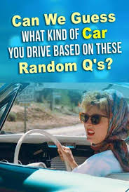 Quiz Can We Guess What Kind Of Car You Drive Based On These Random Q S Personality Quizzes Personality Quiz Quiz