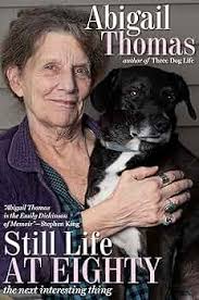 Still Life at Eighty: The Next Interesting Thing: Thomas, Abigail:  9780967554129: Amazon.com: Books