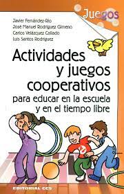Actividades Y Juegos Cooperativos Para Educar En La Escuela Y En El Tiempo Libre Javi Juegos Cooperativos Aprendizaje Cooperativo Educacion Fisica Preescolar