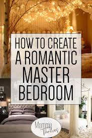 12 Beautiful Romantic Bedroom Ideas Mommy Thrives Romantic Master Bedroom Master Bedrooms Decor Romantic Bedroom Decor