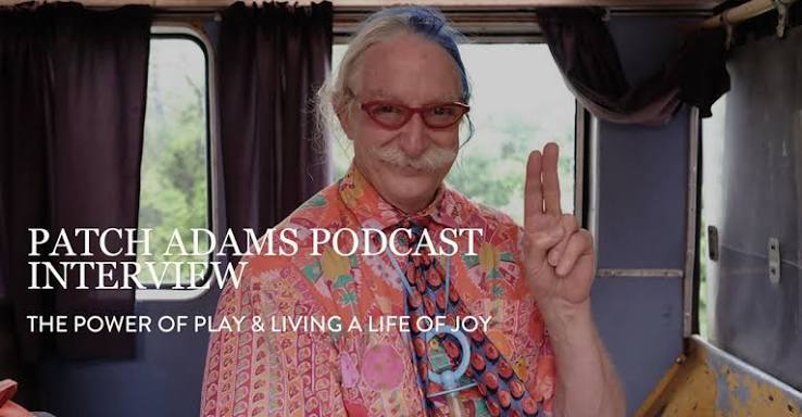 Patch Adams on the Power of Play and Living a Life of Joy