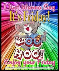 I Just Want To Say Its Friday Good Morning Friday Its Friday Quotes Friday Morning Quotes Related pictures food allergy memes funny w lots of pics cafemom. good morning friday its friday quotes