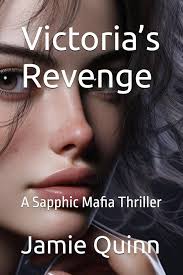 Victoria's Revenge: A Sapphic Mafia Thriller (An Exciting Sapphic Thriller  of the Mafia)