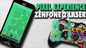 Here we will list all the. Asus Zenfone 2 Laser Pixel Experience Android 8 1 Rom Make You Device Google Pixel 2 Youtube